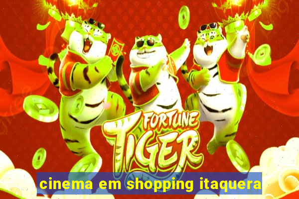 cinema em shopping itaquera