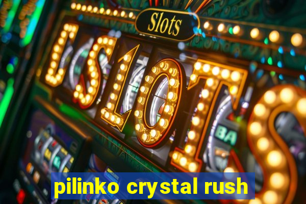 pilinko crystal rush