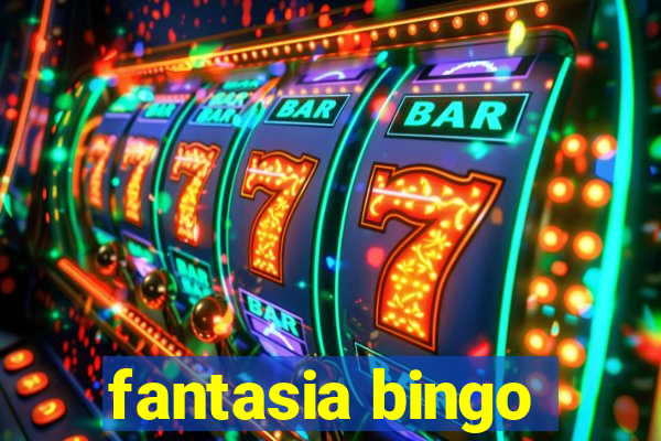 fantasia bingo