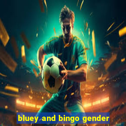 bluey and bingo gender