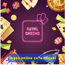 jogos online ca?a-níquel