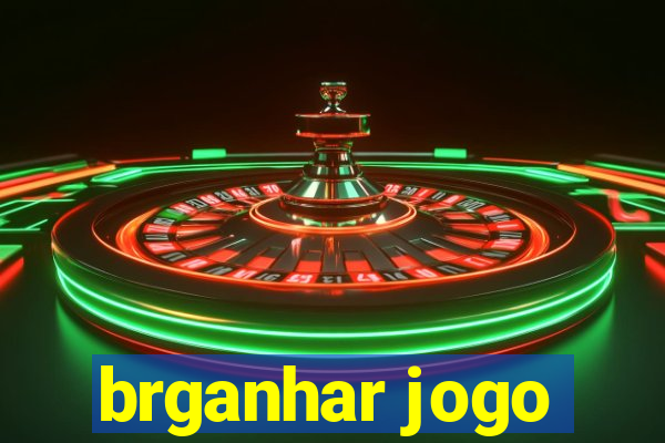 brganhar jogo