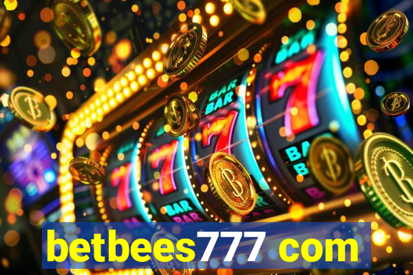 betbees777 com