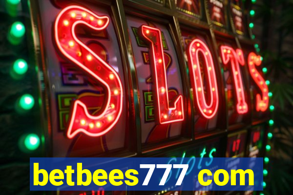 betbees777 com