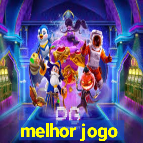 melhor jogo