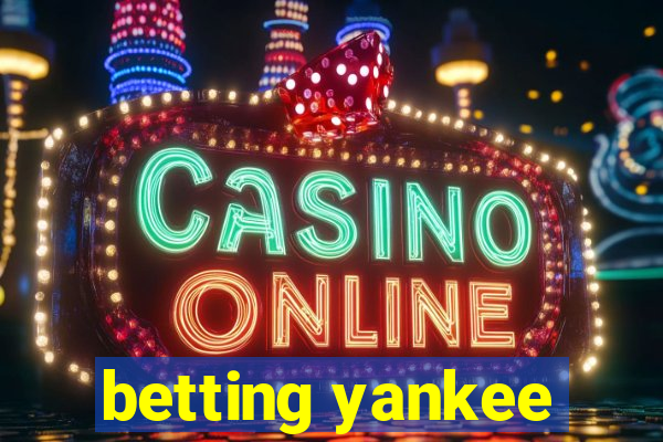 betting yankee