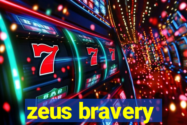 zeus bravery