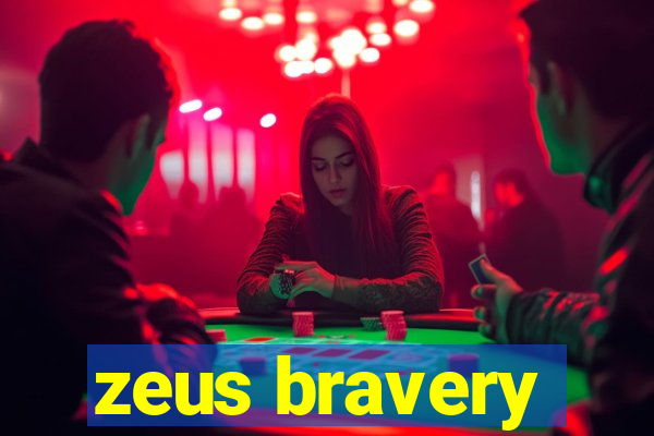 zeus bravery