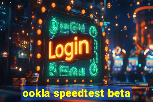 ookla speedtest beta