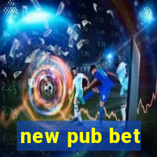 new pub bet