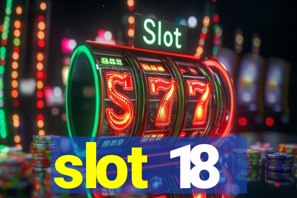 slot 18