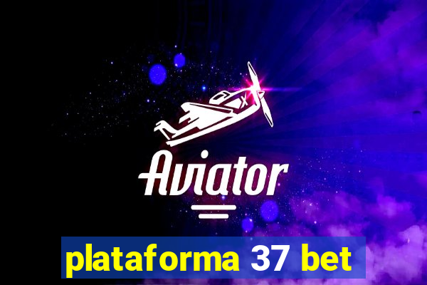 plataforma 37 bet