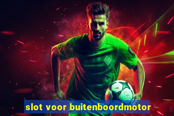 slot voor buitenboordmotor