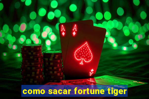 como sacar fortune tiger