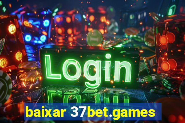 baixar 37bet.games