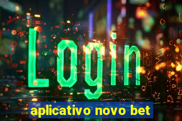 aplicativo novo bet