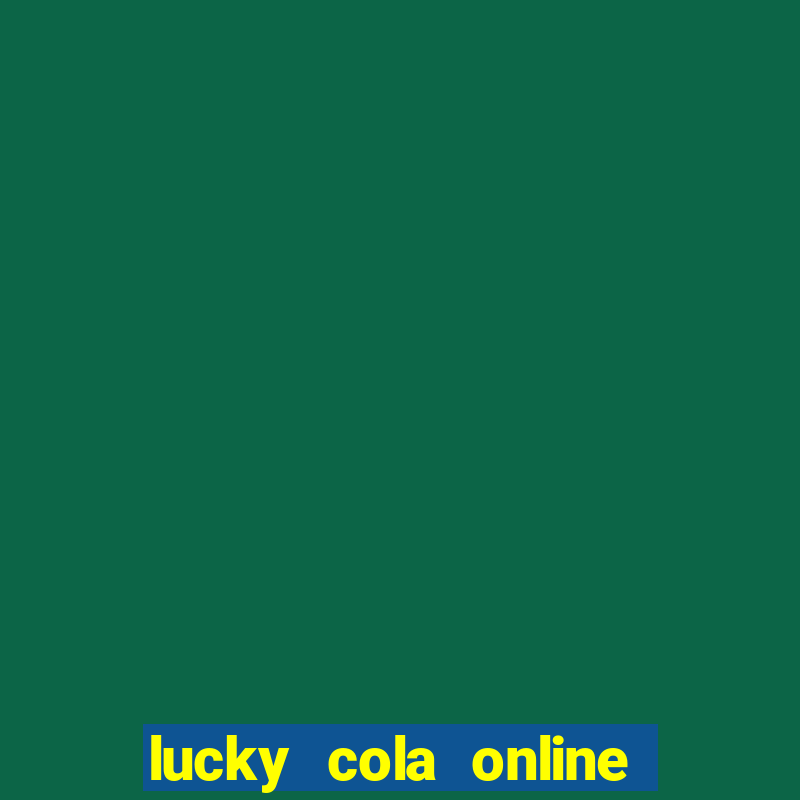 lucky cola online casino mega ball