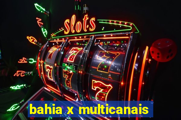 bahia x multicanais