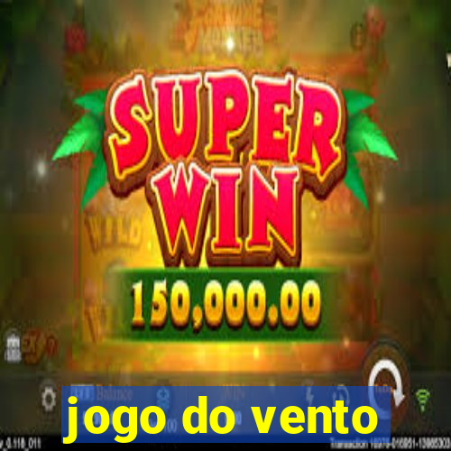 jogo do vento