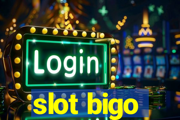 slot bigo