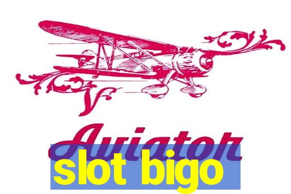 slot bigo