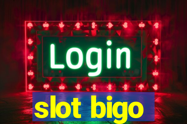 slot bigo