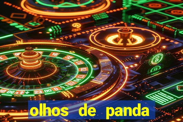 olhos de panda trauma olhos de panda significado