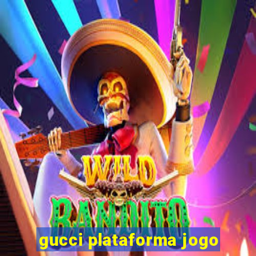 gucci plataforma jogo