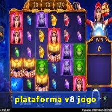 plataforma v8 jogo