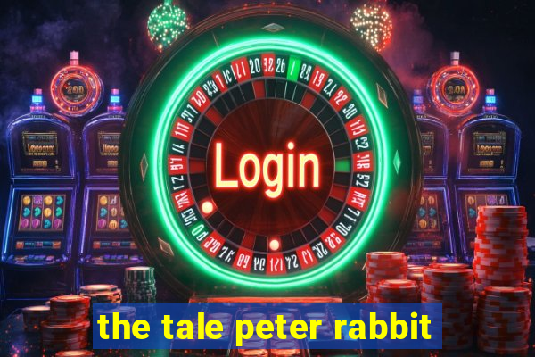 the tale peter rabbit