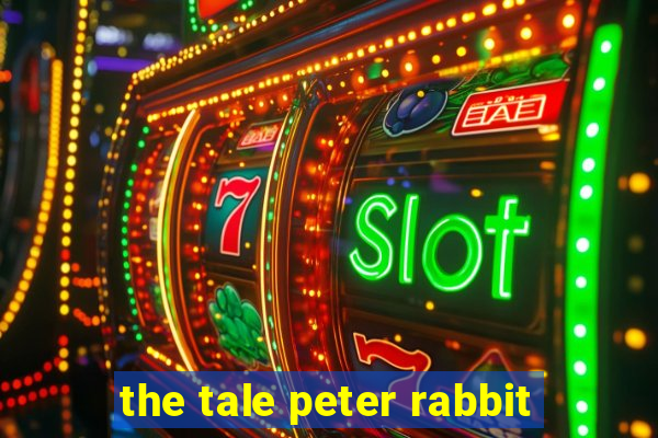 the tale peter rabbit