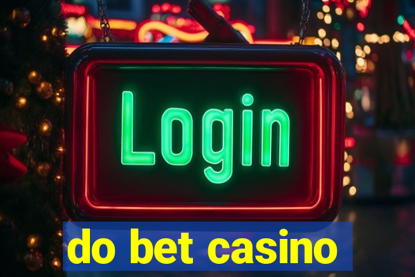 do bet casino