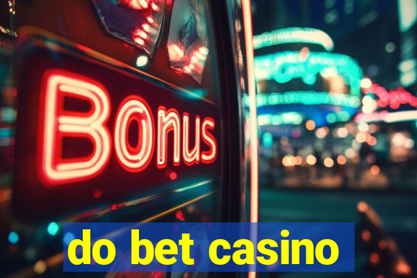 do bet casino