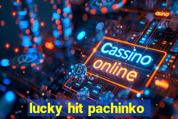 lucky hit pachinko