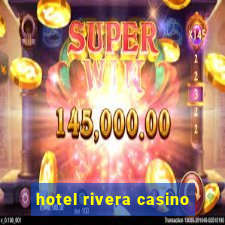 hotel rivera casino