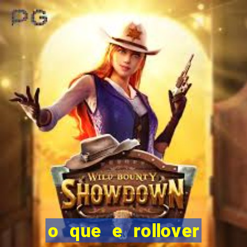 o que e rollover no jogo