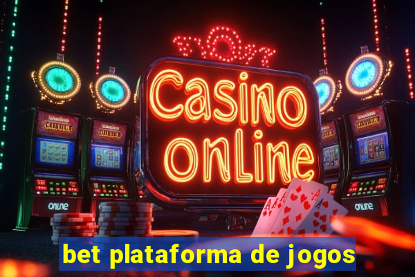 bet plataforma de jogos