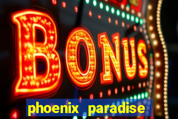 phoenix paradise slot online