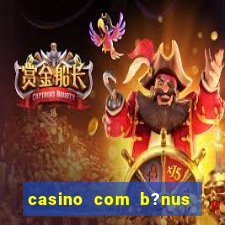 casino com b?nus de cadastro