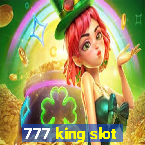 777 king slot