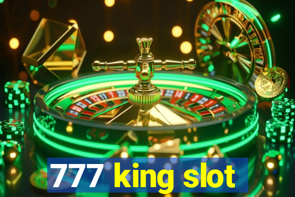 777 king slot