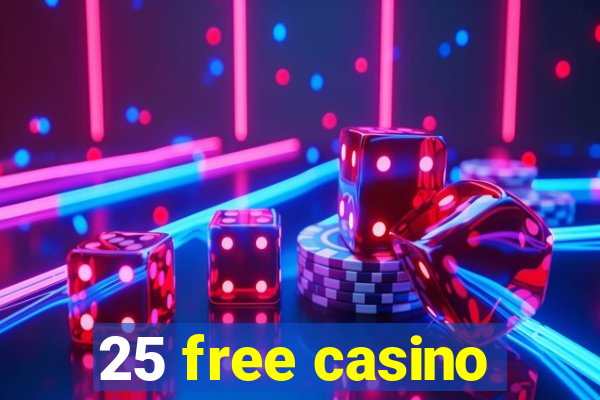 25 free casino