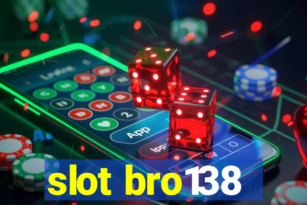 slot bro138