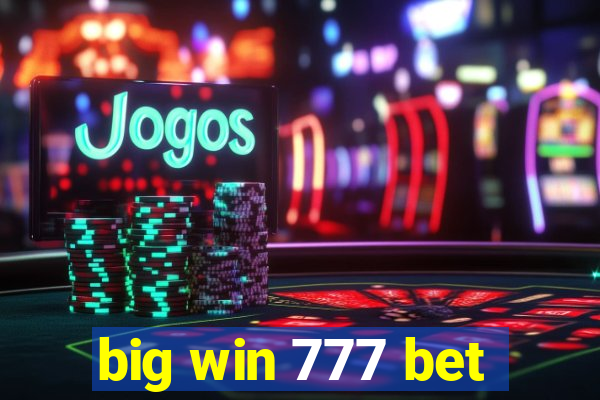 big win 777 bet