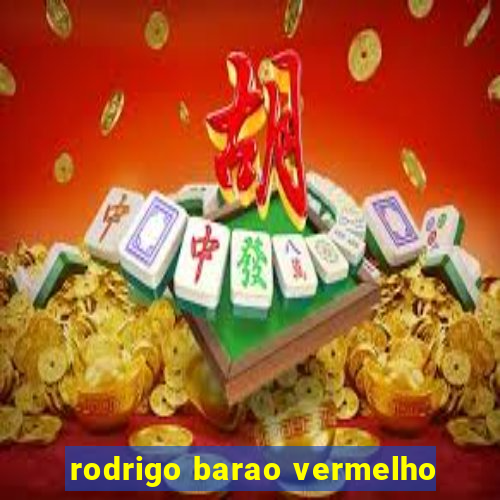 rodrigo barao vermelho