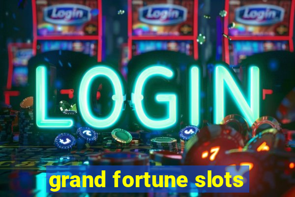 grand fortune slots