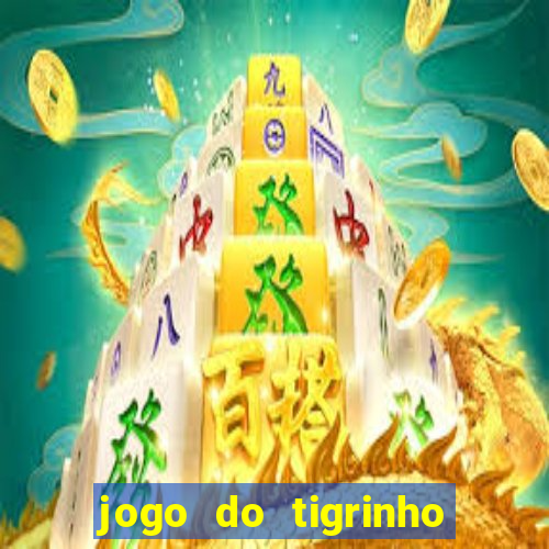 jogo do tigrinho que da bonus