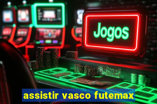 assistir vasco futemax