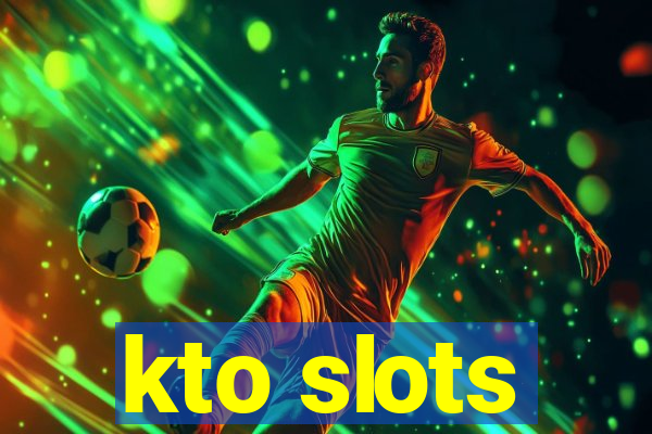 kto slots