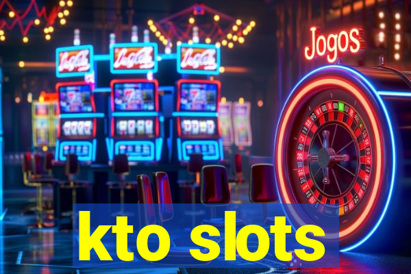 kto slots